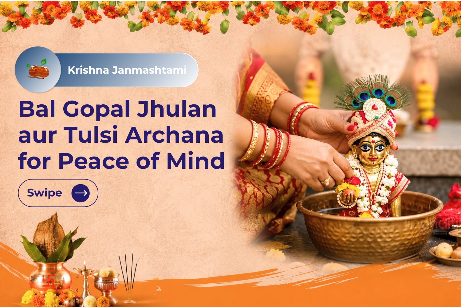 Bal Gopal Jhulan aur Tulsi Archana for Peace of Mind