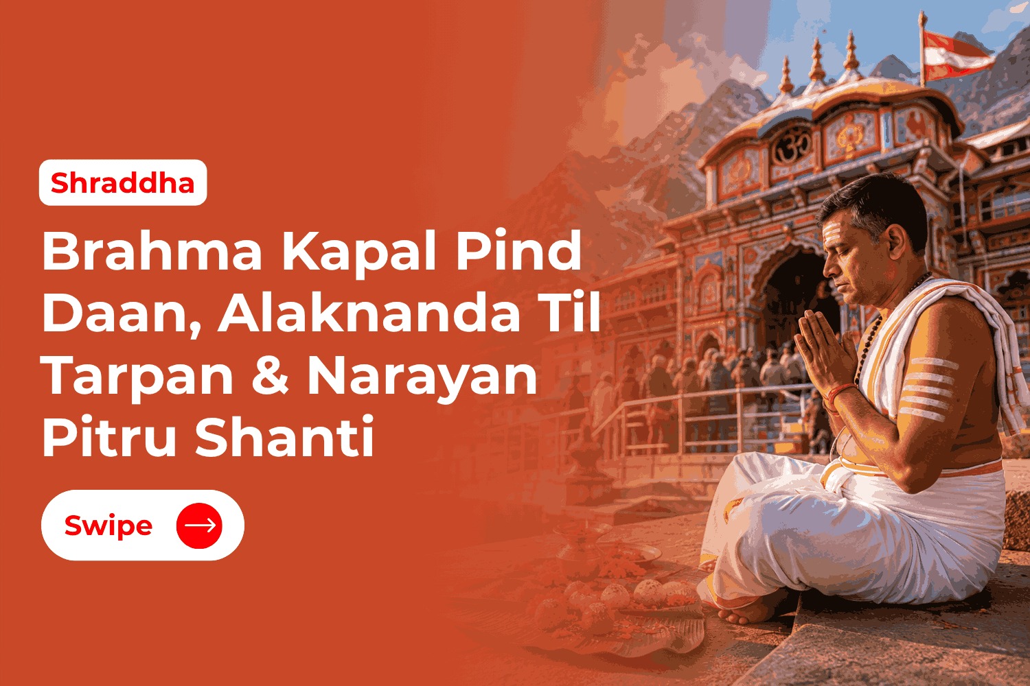 Brahma Kapal Pind Daan, Alaknanda Til Tarpan & Narayan Pitru Shanti Online Individual Puja