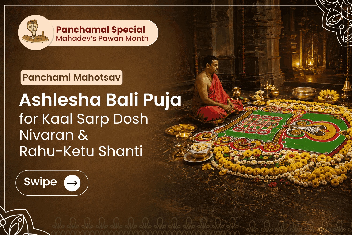 Ashlesha Bali Puja for Kaal Sarp Dosh Nivaran & Rahu-Ketu Shanti