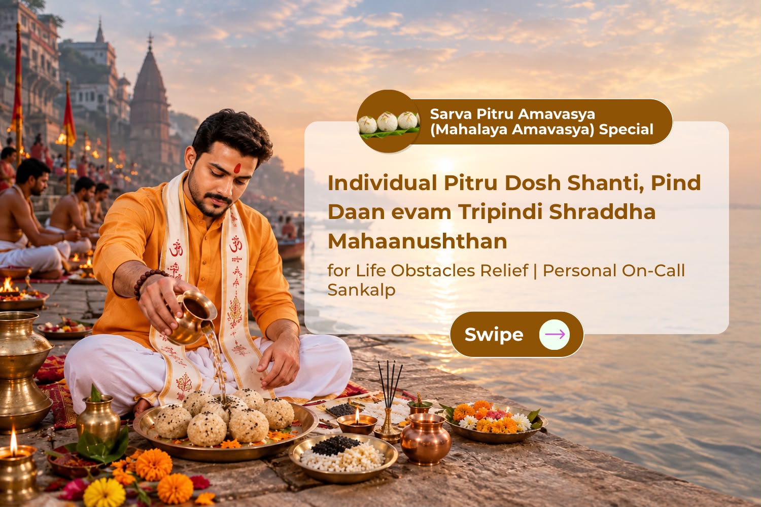 Sarva Pitru Amavasya (Mahalaya Amavasya) Special Individual Pitru Dosh Shanti, Pind Daan evam Tripindi Shraddha Mahaanushthan for Life Obstacles Relief | Personal On-Call Sankalp