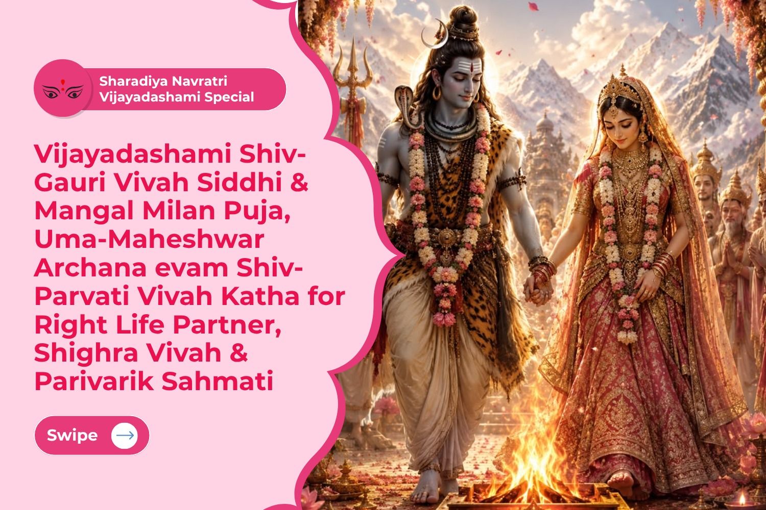 Shiv-Gauri Vivah Siddhi & Mangal Milan Puja, Uma-Maheshwar Archana evam Shiv-Parvati Vivah Katha for Right Life Partner, Shighra Vivah & Parivarik Sahmati