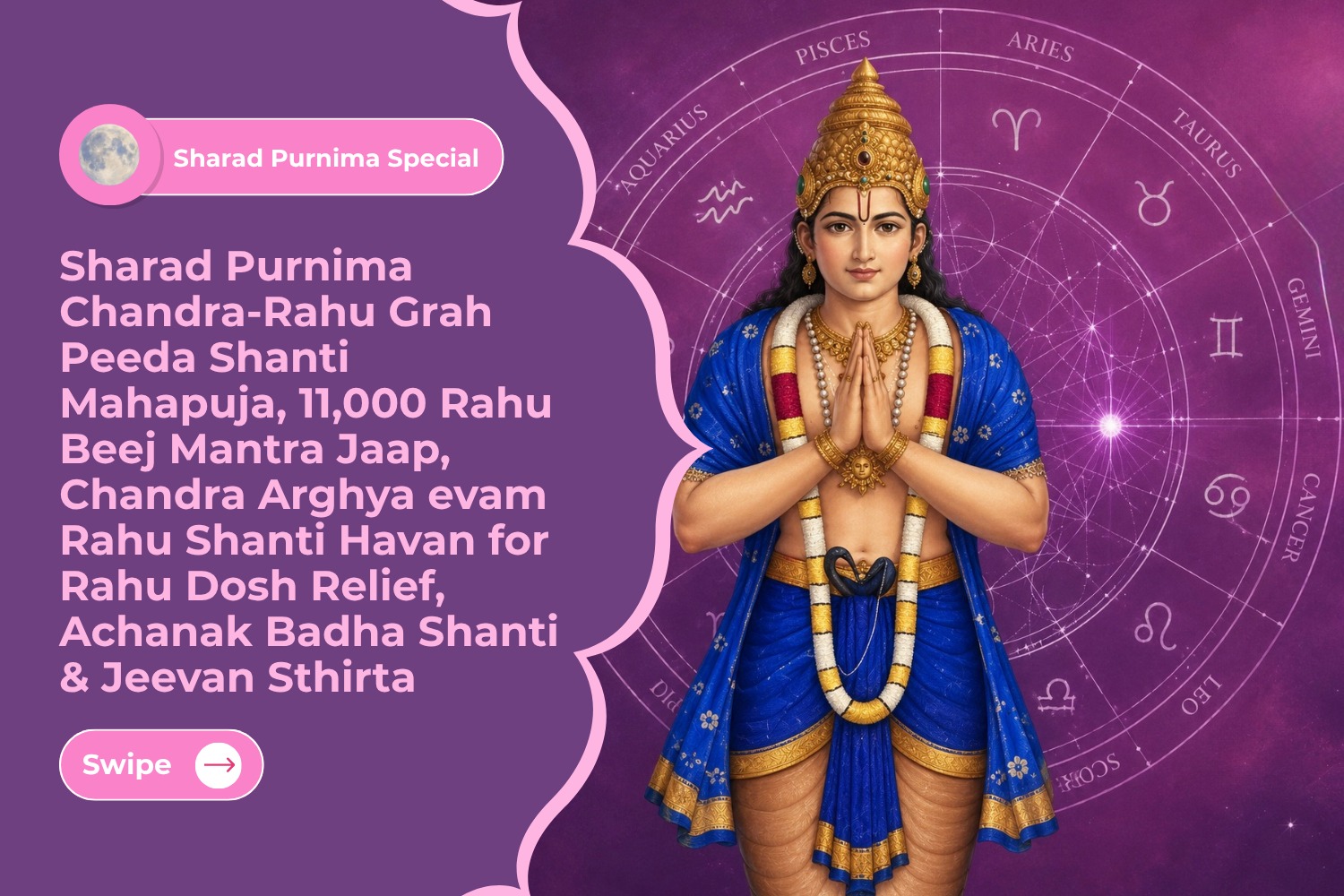 Sharad Purnima Chandra-Rahu Grah Peeda Shanti Mahapuja, 11,000 Rahu Beej Mantra Jaap, Chandra Arghya evam Rahu Shanti Havan for Rahu Dosh Relief, Achanak Badha Shanti & Jeevan Sthirta